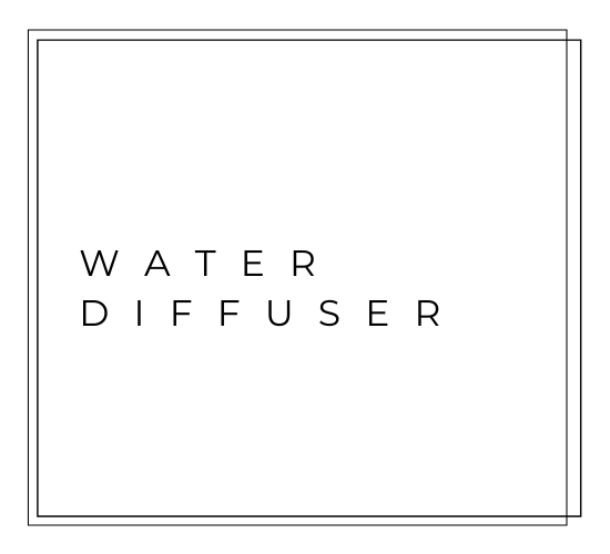 Click here to explore our water diffusers 